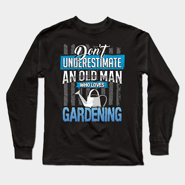Gardening Grandpa Long Sleeve T-Shirt by TheBestHumorApparel